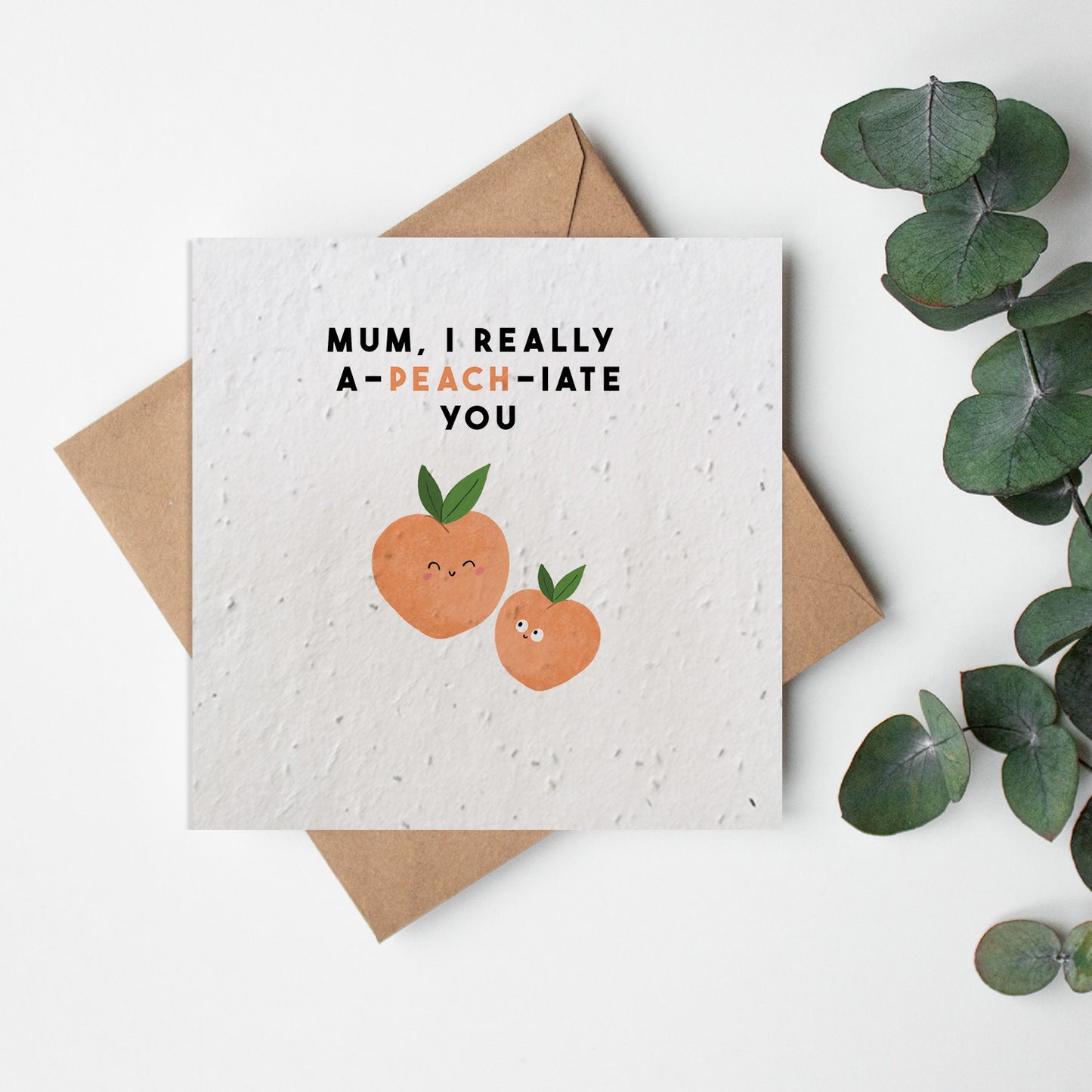 Fruit & Veg - Mum, Ap-peach-iate You