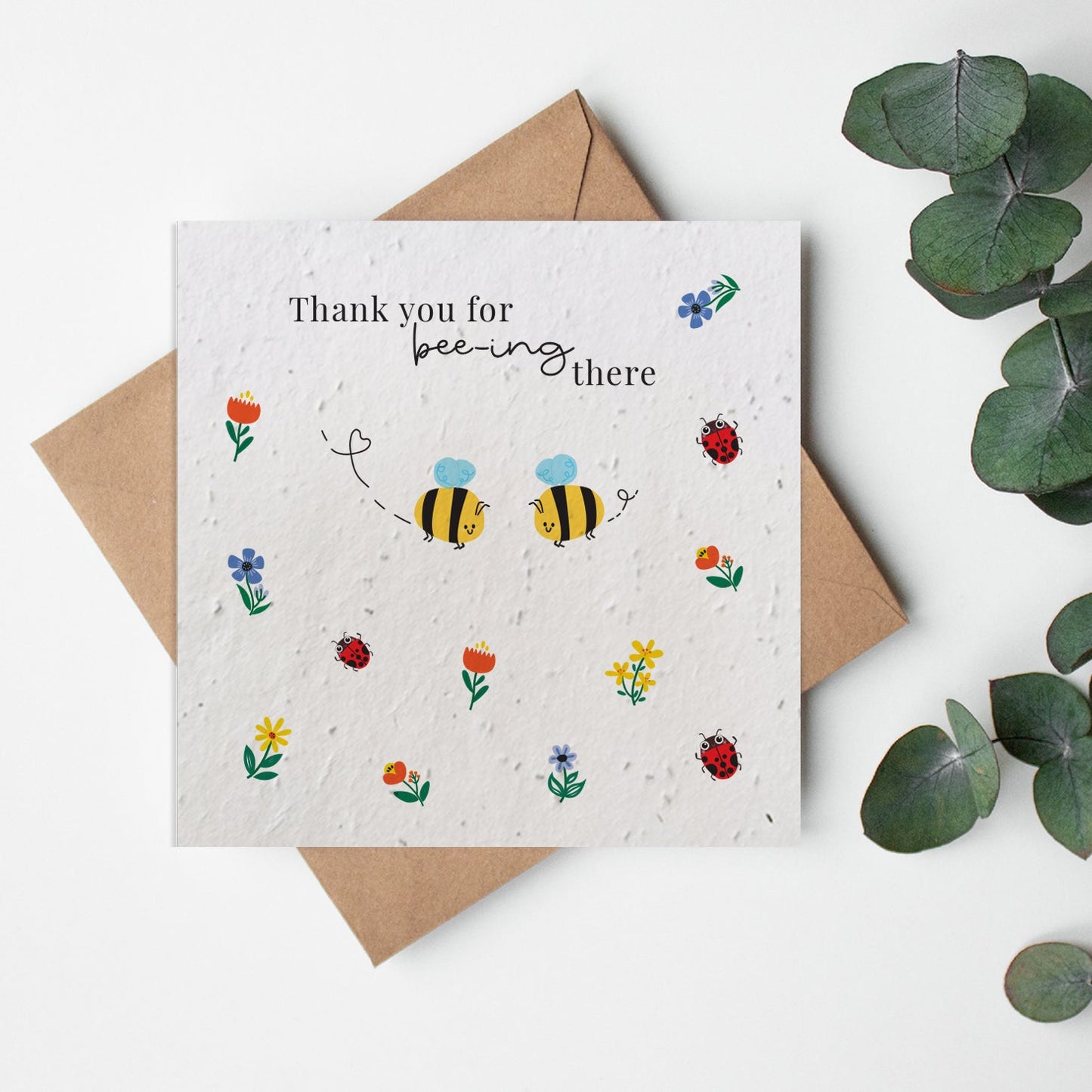 Bugs - Thank you for bee-ing there