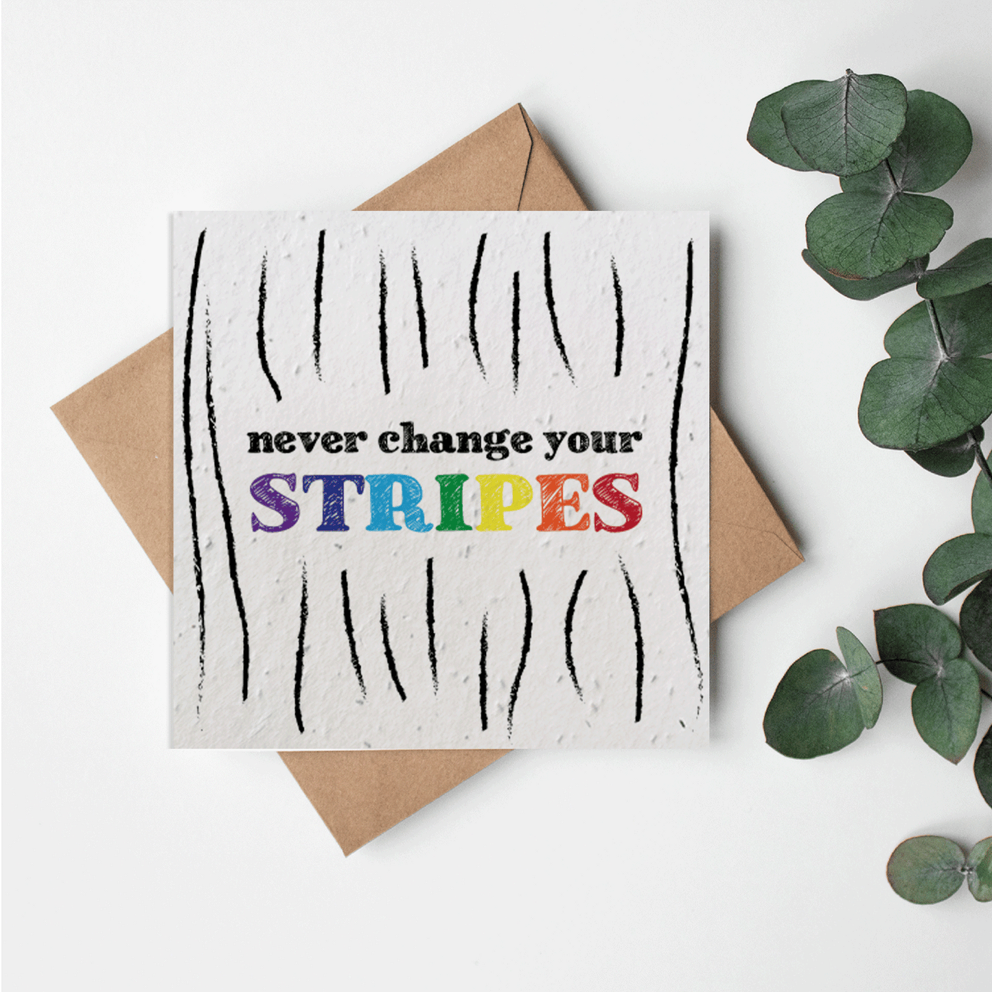 Love is Love - Never change your stripes