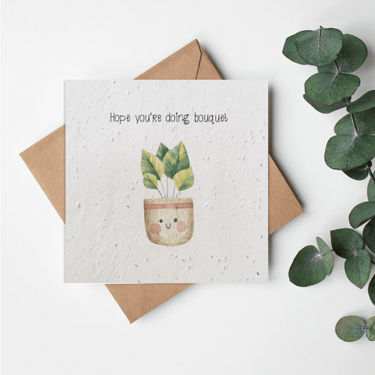 Plant Puns - Hope You're doing bouquet?